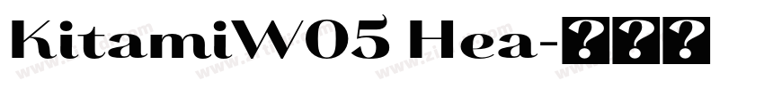 KitamiW05 Hea字体转换 KitamiW05 Hea字体转换